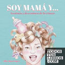 Soy mamá y... libro crianza