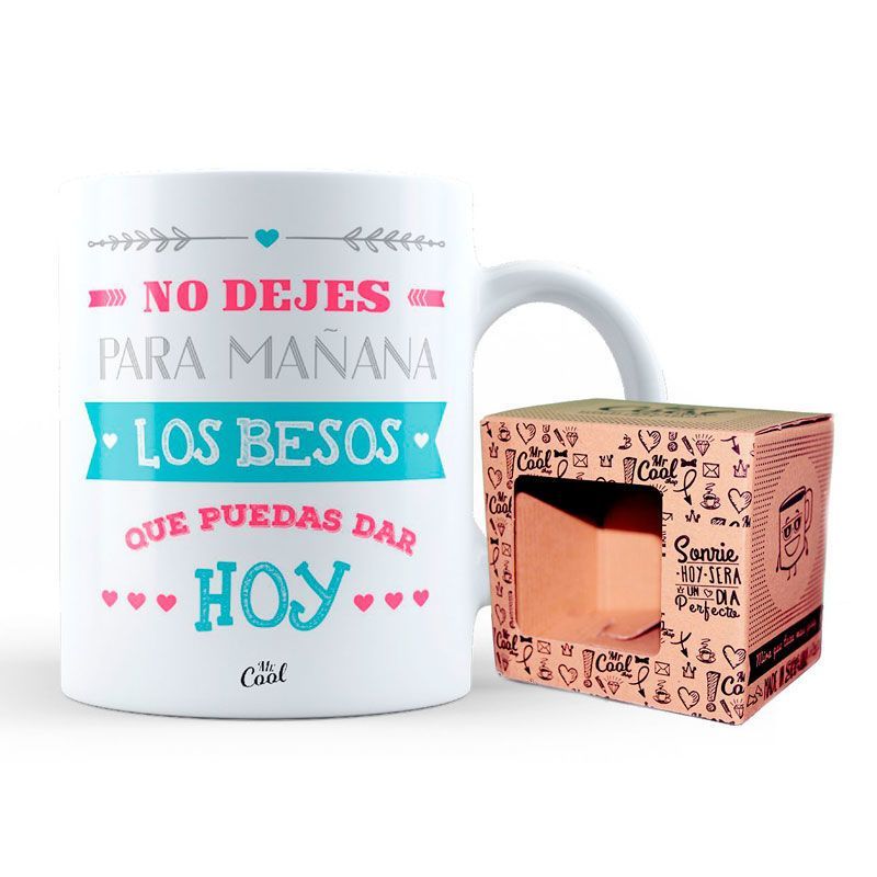 Taza No dejes para mañana los besos que puedas dar hoy